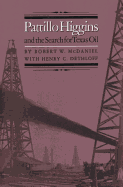 Pattillo Higgins and the Search for Texas Oil - McDaniel, Robert W, and Dethloff, Henry C, Dr., PH.D.