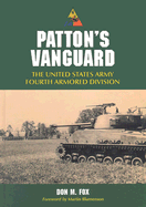 Patton's Vanguard: The United States Army Fourth Armored Division