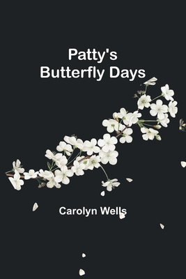 Patty's Butterfly Days - Wells, Carolyn