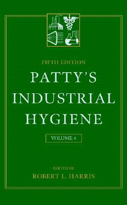 Patty's Industrial Hygiene, VII: Specialty Areas and Allied Professions - Harris, Robert L (Editor)