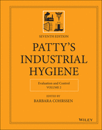 Patty's Industrial Hygiene, Volume 2: Evaluation and Control