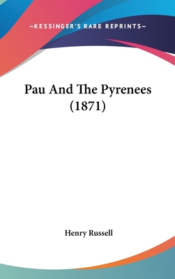 Pau And The Pyrenees (1871) - Russell, Henry