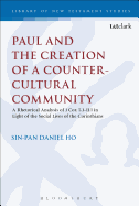 Paul and the Creation of a Counter-Cultural Community: A Rhetorical Analysis of 1 Cor. 5.1-11.1 in Light of the Social Lives of the Corinthians