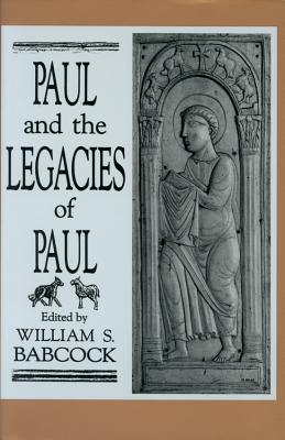 Paul and the Legacies of Paul - Babcock, William S (Editor)