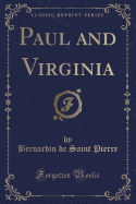 Paul and Virginia (Classic Reprint)