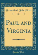 Paul and Virginia (Classic Reprint)