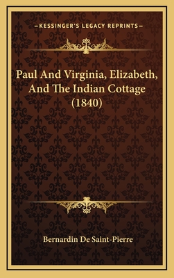 Paul and Virginia, Elizabeth, and the Indian Cottage (1840) - de Saint-Pierre, Bernardin