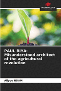 Paul Biya: Misunderstood architect of the agricultural revolution