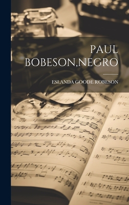 Paul Bobeson, Negro - Robeson, Eslanda Goode