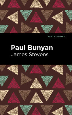 Paul Bunyan - Stevens, James, and Editions, Mint (Contributions by)