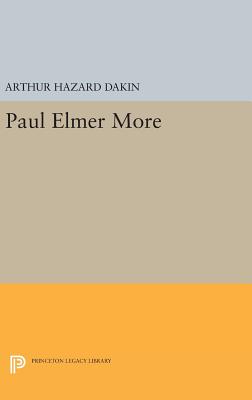 Paul Elmer More - Dakin, Arthur Hazard