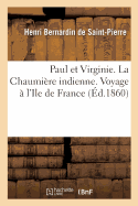 Paul Et Virginie. La Chaumire Indienne. Voyage  l'Ile de France