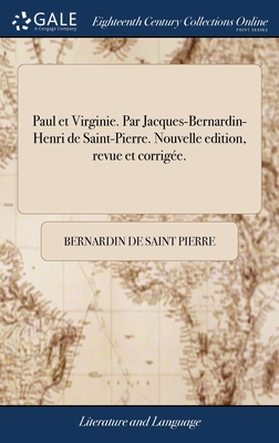 Paul Et Virginie. Par Jacques-Bernardin-Henri de Saint-Pierre. Nouvelle Edition, Revue Et Corrig?e. - Saint Pierre, Bernardin de