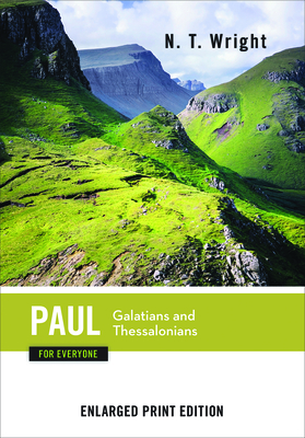 Paul for Everyone: Galatians and Thessalonians - Wright, N T