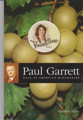 Paul Garrett: Dean of American Winemakers - Klees, Emerson, MR
