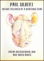 Paul Gilbert: Silence Followed by a Deafening Roar