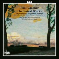 Paul Graener: Orchestral Works - NDR Radio Philharmonic Orchestra; Werner Andreas Albert (conductor)