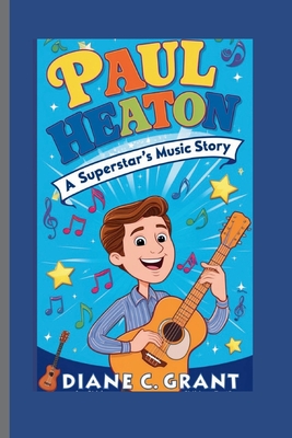 Paul Heaton: A Superstar's Music Story - C Grant, Diane