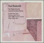 Paul Hindemith: Two Organ Concertos; Concerto for Viola d'amore