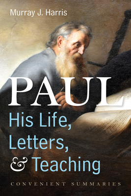 Paul-His Life, Letters, and Teaching - Harris, Murray J