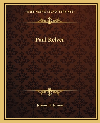 Paul Kelver - Jerome, Jerome K