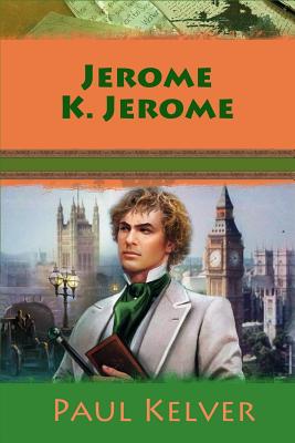 Paul Kelver - Jerome, Jerome K