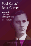 Paul Keres' Best Games: Open and Semi-Open Games