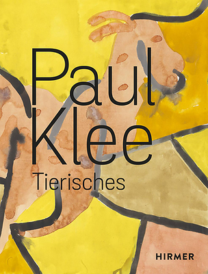 Paul Klee: Tierisches - Luckhardt, Ulrich (Editor), and Zimmer, Nina (Editor)