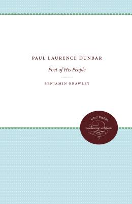 Paul Laurence Dunbar: Poet of His People - Brawley, Benjamin Griffith