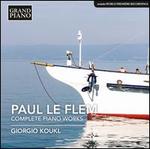 Paul Le Flem: Complete Piano Works