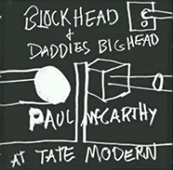 Paul McCarthy at Tate Modern: Block Head and Daddies Big Head - Glennie, Sarah, and Morris, Frances