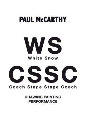 Paul McCarthy: WS - CSSC Drawing, Painting, Performance - McCarthy, Paul