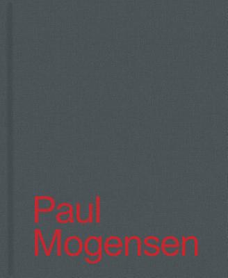 Paul Mogensen - Mogensen, Paul, and Obrist, Hans Ulrich, and Benglis, Lynda (Text by)