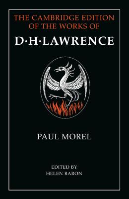 Paul Morel - Lawrence, D. H., and Baron, Helen (Editor)