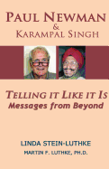 Paul Newman & Karampal Singh: Telling It Like It Is -- Messages from Beyond