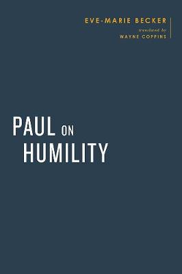 Paul on Humility - Becker, Eve-Marie, and Coppins, Wayne (Translated by)