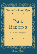 Paul Redding: A Tale of the Brandywine (Classic Reprint)