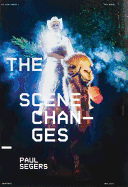Paul Segers: The Scene Changes