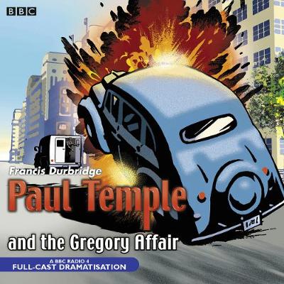 Paul Temple and the Gregory Affair - Durbridge, Francis, and Logan, Crawford (Read by), and Stevenson, Gerda (Read by)