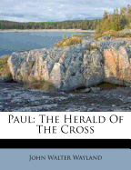 Paul: The Herald of the Cross