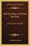 Paul The Pope, And Paul The Friar: A Story Of An Interdict
