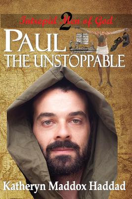 Paul: The Unstoppable - Haddad, Katheryn Maddox