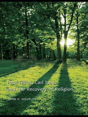 Paul Tillich, Carl Jung, and the Recovery of Religion - Dourley, John P
