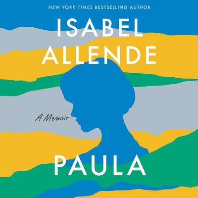 Paula: A Memoir - Allende, Isabel (Read by), and Farrell, Cynthia (Read by), and Peden, Margaret Sayers, Prof. (Translated by)