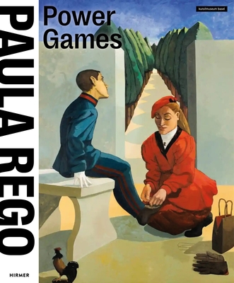 Paula Rego: Power Games - Basel, Kunstmuseum (Editor), and Reifert, Eva (Editor)