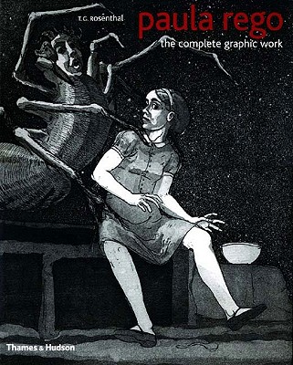 Paula Rego: The Complete Graphic Work - Rosenthal, T G