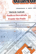 Pauliceia Desvairada - Frantic So Paulo (bilingual edition)