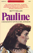 Pauline: A Biography of Pauline Johnson