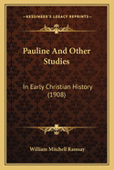 Pauline and Other Studies: In Early Christian History (1908)