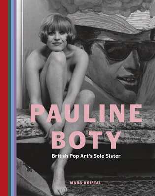 Pauline Boty: British Pop Art's Sole Sister - Kristal, Marc